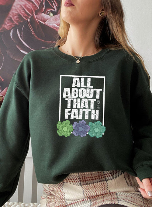 All About That Faith Sweat Shirt